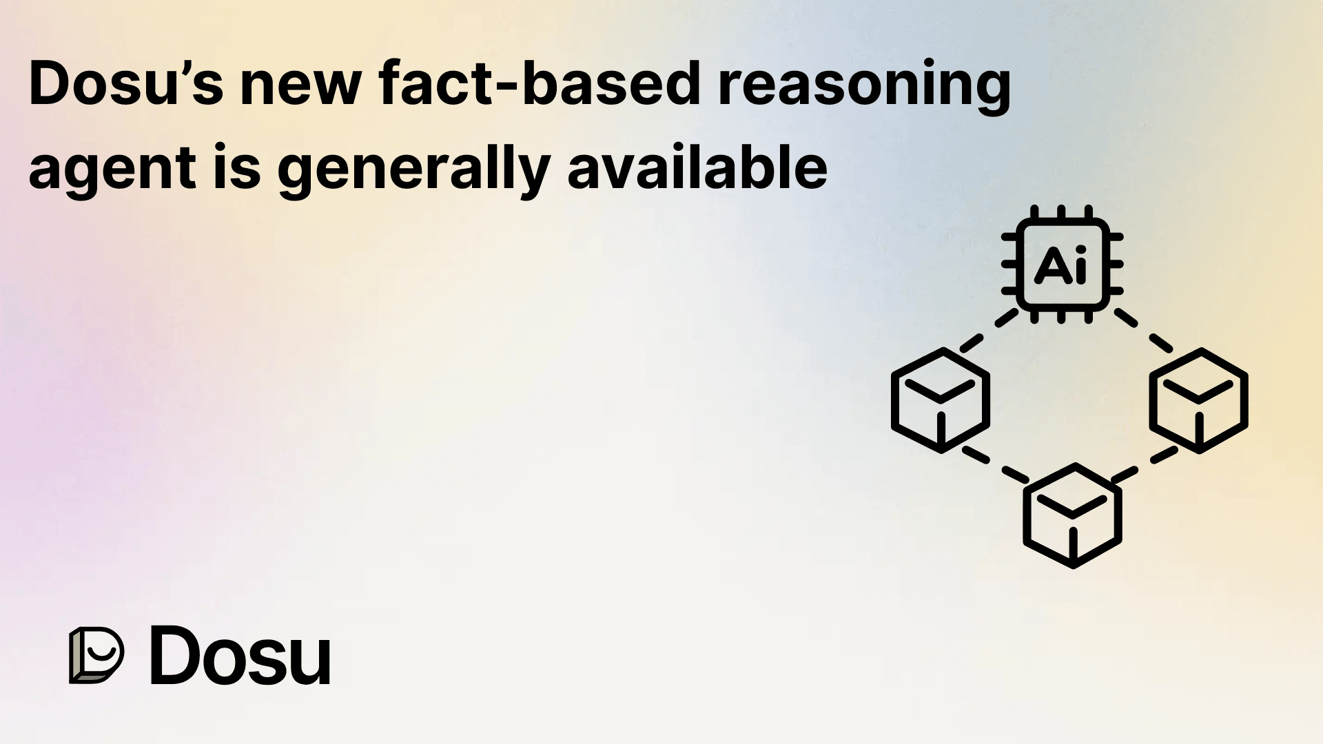 Dosu's new fact-based reasoning agent is generally available