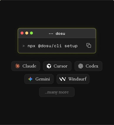 The Dosu CLI: npx @dosu/cli setup, with Claude, Cursor, Codex, Gemini, and Windsurf supported